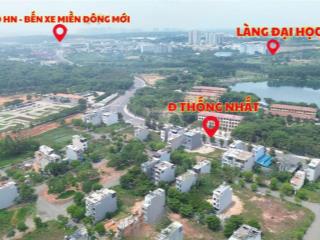 Cắt lỗ 450tr lô đất 100m2 giá 2,55 tỷ ngay mt thống nhất sát làng đại học ngay ga metro. sổ sẵn
