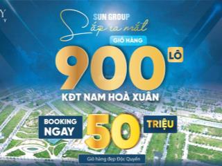20 suất ngoại giao sun group mở bán 900 lô đất nền nam hoà xuân   ngay nhận suất ngoại giao