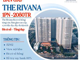 Bán gấp căn hộ rivana 1pn sổ hồng sẵn view đẹp tầng đẹp chỉ 2,05 tỷ bao thuế phí, hỗ trợ vay bank