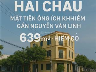 Đất mặt tiền ông ích khiêm kẹp 2 kiệt 639m2 gần nguyễn văn linh giá thương lượng