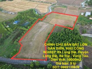 CHÍNH CHỦ BÁN ĐẤT LỚN GẦN BIỂN, KHU CÔNG NGHIỆP Xã Láng Dài, Huyện Long Đất, Bà Rịa -