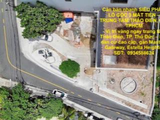 Cần bán nhanh SIÊU PHẨM LÔ GÓC 3 MẶT TIỀN – TRUNG TÂM THẢO ĐIỀN, Q2 , TPHCM