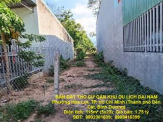 BÁN ĐẤT THỔ CƯ GẦN KHU DU LỊCH ĐẠI NAM – PHƯỜNG HÒA LỢI – TP.HCM – VỊ TRÍ ĐẸP, TIỆN XÂY