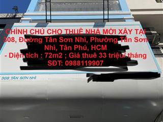 CHÍNH CHỦ CHO THUÊ NHÀ MỚI XÂY TẠI 308, Đường Tân Sơn Nhì, Phường Tân Sơn Nhì, Tân Phú,