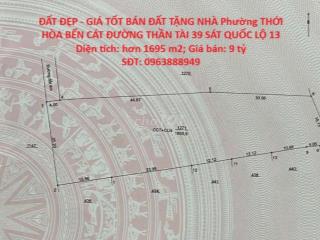 ĐẤT ĐẸP - GIÁ TỐT BÁN ĐẤT TẶNG NHÀ Phường THỚI HÒA BẾN CÁT ĐƯỜNG THẦN TÀI 39 SÁT QUỐC LỘ