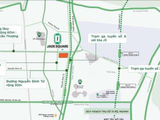 Jade square  sống sang trọng, chắc chắn sinh lời vì tuyến metro số 4 sắp khánh thành