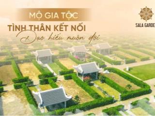Em bán lô đất mộ gia tộc m7 128m2 đông nam siêu vip, trong hoa viên cao cấp sala garden