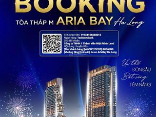 Nhận booking dự án marina bay front aria hạ long booking ngay nhận ngay quà lớn. 0982 527 ***