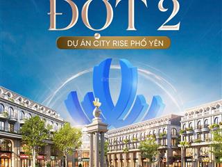 Bán đất nền dự án city rise phổ yên từ 20 triệu/m² sổ đỏ từng lô không bắt buộc xây dựng