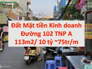 Mặt tiền đường 102 gần chợ tăng nhơn phú a kế lê văn việt 5.3*26=133m2 đường 12m chỉ 10 tỷ ~75tr/m2