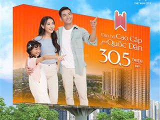 Chỉ 150 triệu sở hữu ngay ch cao cấp the win city. ngân hàng hỗ trợ vay ân hạn gốc lãi 36 tháng