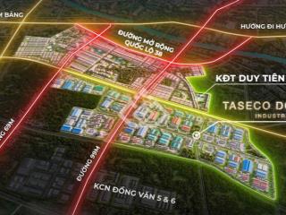 Cho thuê đất kcn taseco đồng văn 3 gần cao tốc cầu giẽ, nhận đất xây ngay  giá tốt