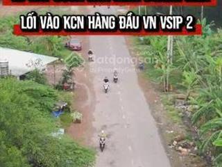 Bán đất chánh phú hòa  gần kcn vsip 2 giá tốt nhất khu vực   ngay 0982 238 ***