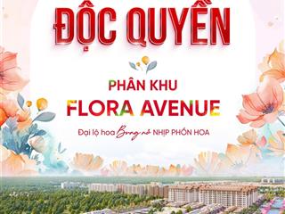Độc quyền! từ 5,3 tỷ/lô lk phân khu flora  sun hà nam, ck lên tới 24,5%. vốn ban đầu chỉ 1,4 tỷ