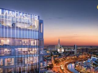 Lancaster legacy căn hộ hạng sang ngay trung tâm q1 số lượng căn có hạn. giao nhà quý 2/2025
