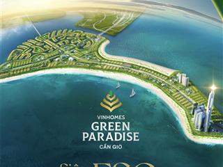 Chính thức nhận booking | vinhomes green paradise cần giờ siêu đô thị biển 2.870ha