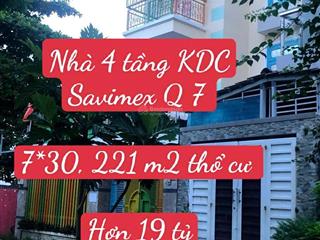 Nhà phố 4 tầng kdc savimex quận 7. 7*30 công nhận 221 m2 thổ cư. hơn 19 tỷ.