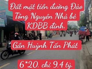 Mặt tiền đường đào tông nguyên nhà bè, kdbb đỉnh. 6*20 chỉ 9,4 tỷ. gần huỳnh tấn phát.