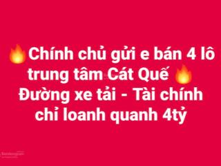 Chính chủ gửi bán cụm 4 lô thổ cư xã cát quế  hoài đức. diện tích nhỏ, mặt tiền lớn, tài chính 4tỷ