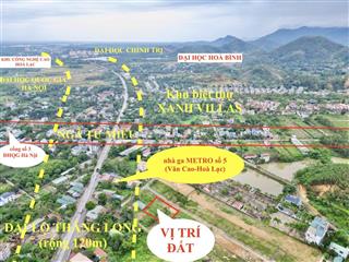 Đất ngã tư miễu, sát đhqg hà nội, đối diện nhà ga metro số 5, gần 150m2 chính chủ  0335 797 ***