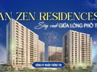 (mở bán) chung cư an zen residences  mới nhất kđt pg an đồng. quỹ căn mở bán giá siêu hấp dẫn