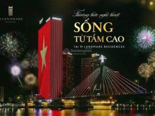 Bán căn hộ cao cấp ngày trung tâm đà nẵng m landmark residence, view trực diện sông hàn