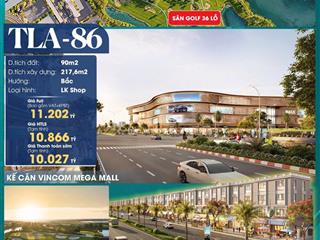 Shopehouse tla86  mặt tiền đường tương lai  kế cạnh vincom mega mall & sân golf 36 lỗ
