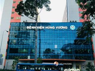 Bán nhà mt ngay khu bv chợ rẫy, bv hùng vương, ngang 12m.