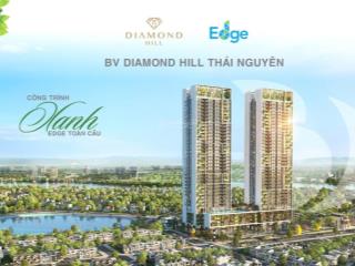 Chỉ từ 950 triệu nhận ngay căn hộ cao cấp nhất thái nguyên  diamond hill thái nguyên