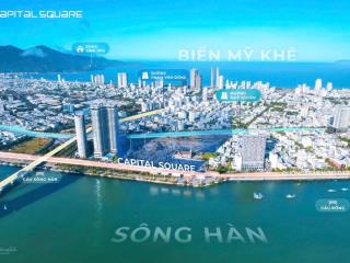 Capital square, siêu dự án căn hộ ven sông hàn cách cầu rồng 300m  mở bán giai đoạn đầu ck khủng