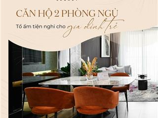 2pn 87m2 lancaster legacy tại 230 nguyễn trãi, quận 1  chiết khấu đến 12%  bàn giao quý 2/2025