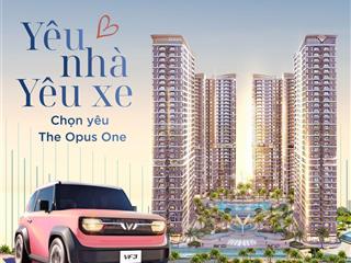 Mua nhà tặng xe. the opus one phân khu cao cấp nhất, căn hộ 2pn giá tốt tháng 05/2025