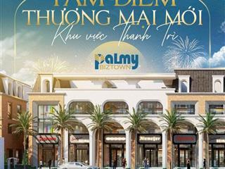 Bán liền kề palmy biztown 75m2 giá từ 155tr/m2 (dự kiến cấp cnqsd đất quý 4/2025)