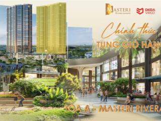 Chính thức mở bán masteri rivera tòa a , 2pn, 3pn, độc quyền !