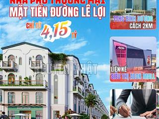 Bán nhà phố thương mại becamex mặt tiền đường lê lợi tthc tỉnh bình dương, giá 4,3tỷ đến 7,5ty