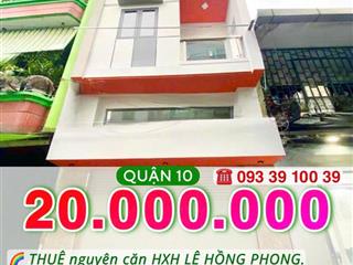 Thuê nguyên căn hẻm xe hơi Q10- Ngang hơn 4m, mới tinh 4 tầng suốt: 20 Triệu. Mr Vũ: