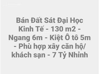 Bán đất sát đại học kinh tế vị trí đắc địa cực hiếm trên thị trường  130m2  ngang 6m  7 tỷ x