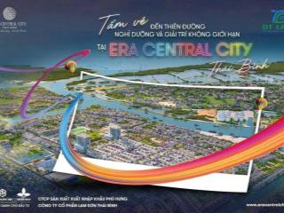 Era central city  cơ hội an cư ngay trung tâm thái thụy nhà phố liền kề