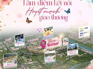 Vốn chỉ hơn 3tỷ sở hữu ngay 96,5m2 liền kề góc cực đẹp flora avenue, tiềm năng tăng giá cao subc