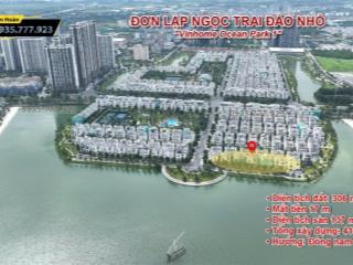Chính chủ cần bán nhanh căn biệt thự ngọc trai 1 mặt hồ vinhomes ocean park 1. kim hoàn 0935 777 ***