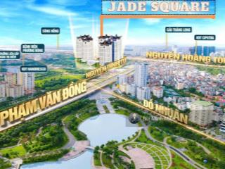 Chung cư jade square ngay cạnh ngoại giao đoàn sống thời thượng, sở hữu dài lâu
