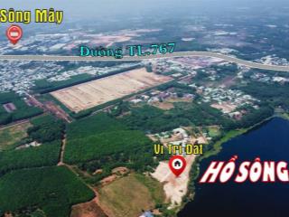 View hồ sông mây  300m2  thổ cư  giá chỉ 1 tỷ 150tr  cách tp.hcm 40km