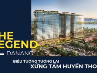 Chỉ với 50 triệu đồng  nhận booking ngay căn hộ cao cấp the legend city đà nẵng