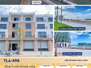 Siêu phầm shophouse 2 mặt tiền hướng sông  vị trí vàng trung tâm đảo hoàng gia
