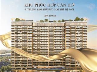 Nhận booking toà mira  regal complex đà nẵng. quỹ căn đẹp nhất & nhiều ưu đãi