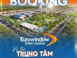 Sắp mở bán đợt 1 khu đô thị eurowindow sport garden tp vinh quỹ căn đẹp