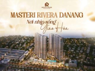 Mở bán masteri ven sông hàn, sở hữu lâu dài  chiết khấu khủng lên đến 18%, hỗ trợ vay 0%