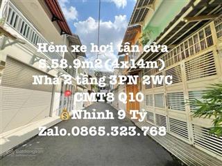 Hẻm thông 6m ô tô đậu tận cửa, 58.9m2 cách mạng tháng 8  q. 10 nhỉnh 9 tỷ