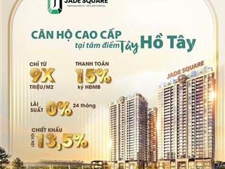 Jade square tâm điểm vàng tây hồ tây, giá chỉ 90 triệu/m2