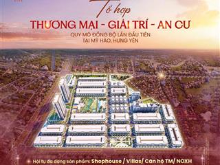 Chỉ 15% ký hđmb sở hữu shophouse 90m2 tại majestic city,mỹ hào, hưng yên, htls 0% trong 24 tháng.